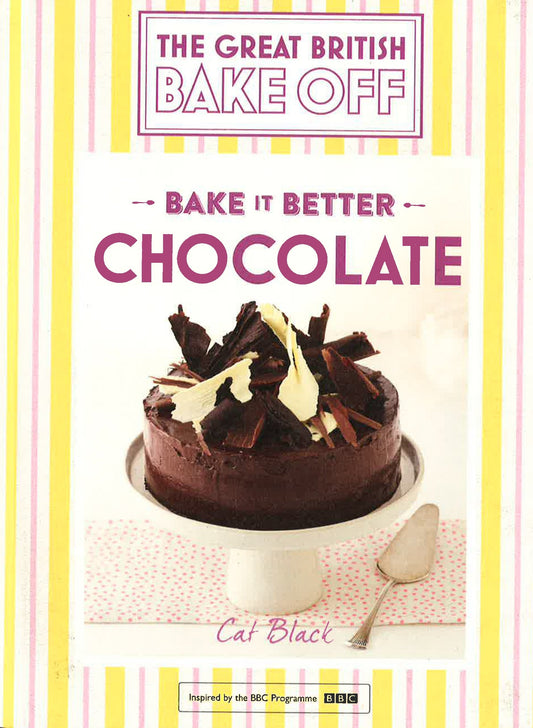 The Great British Bake Off - Bake It Better: Chocolate