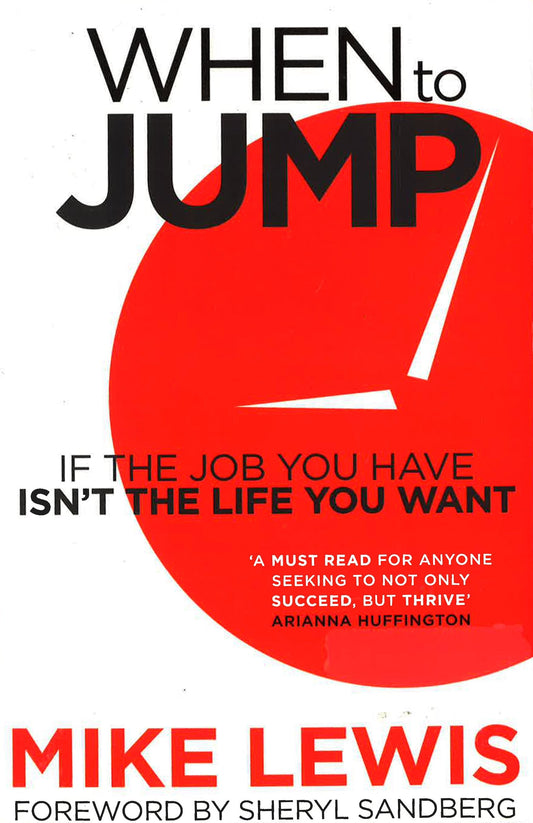 WHEN TO JUMP: IF THE JOB YOU HAVE ISN'T THE LIFE YOU WANT