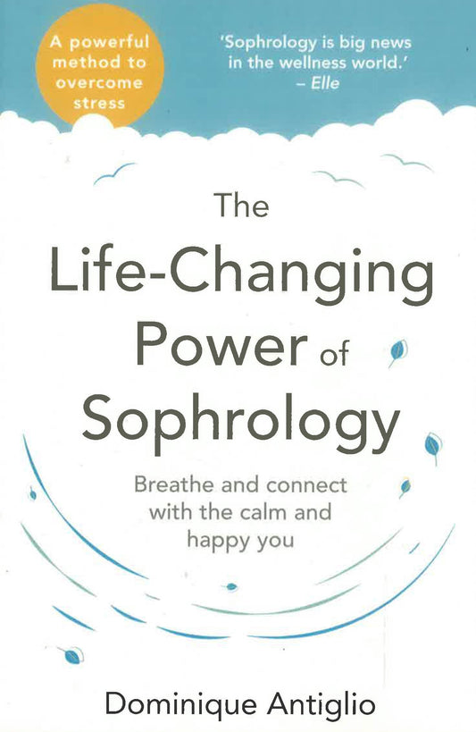 The Life-Changing Power Of Sophrology