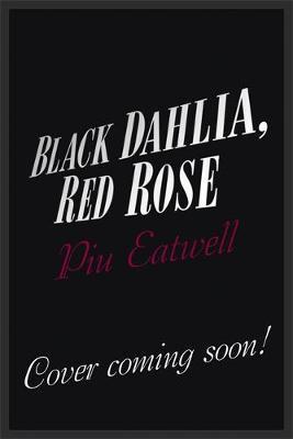 Black Dahlia, Red Rose