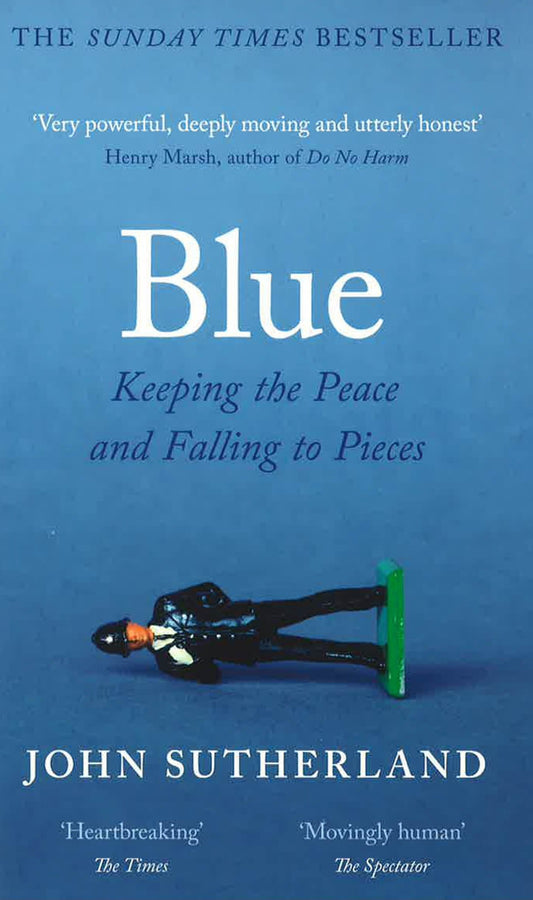 Blue: A Memoir - Keeping The Peace & Falling To Pieces