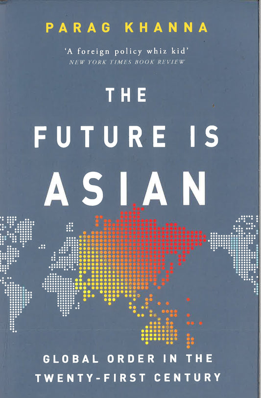 Khanna, P: Future Is Asian