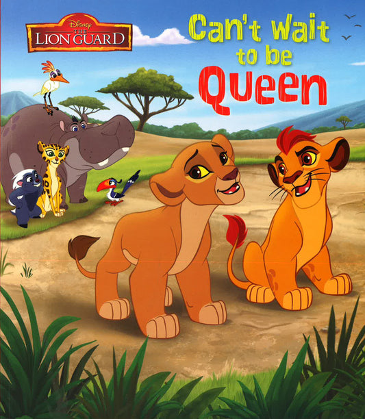 Disney Junior The Lion Guard: Can't Wait To Be Queen