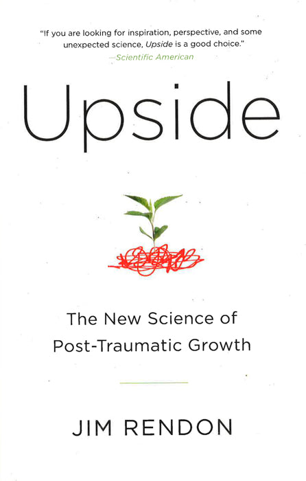 Upside: The New Science Of Post-Traumatic Growth