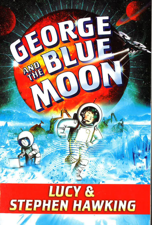 George And The Blue Moon (George's Secret Key, Bk. 5)