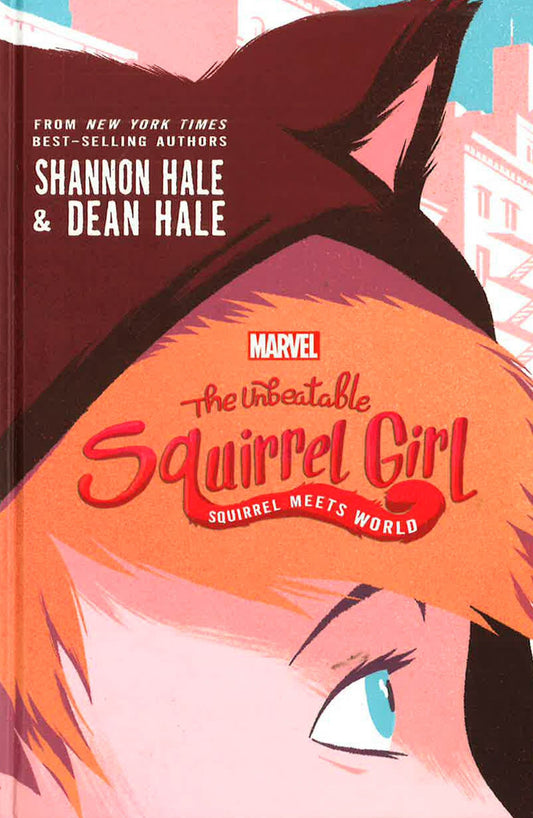 Squirrel Meets World (The Unbeatable Squirrel Girl, Bk. 1)