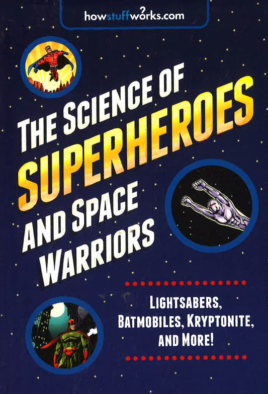 The Science Of Superheroes And Space Warriors