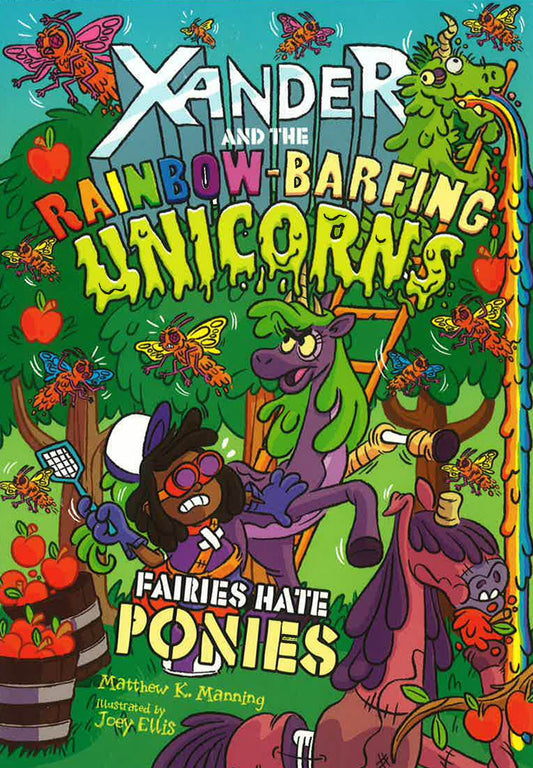 Fairies Hate Ponies (Xander and the Rainbow-Barfing Unicorns)