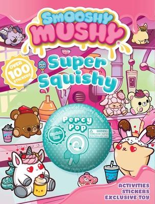 Smooshy Mushy: Super Squishy: Sticker and Activity Book with Toy