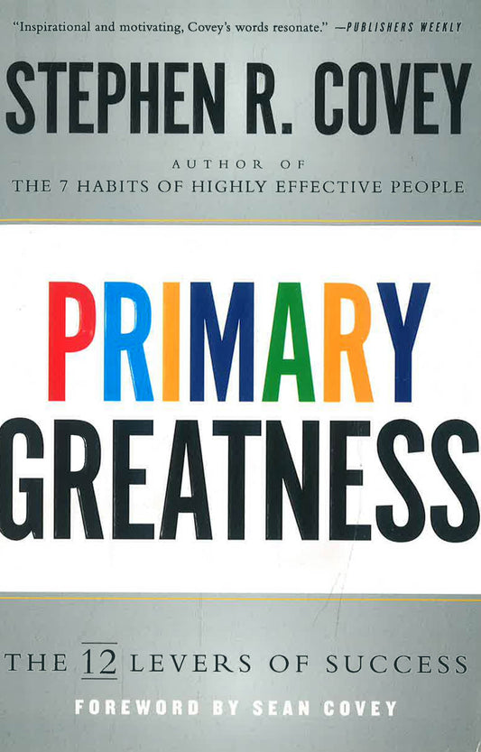 Primary Greatness: The 12 Levers Of Success