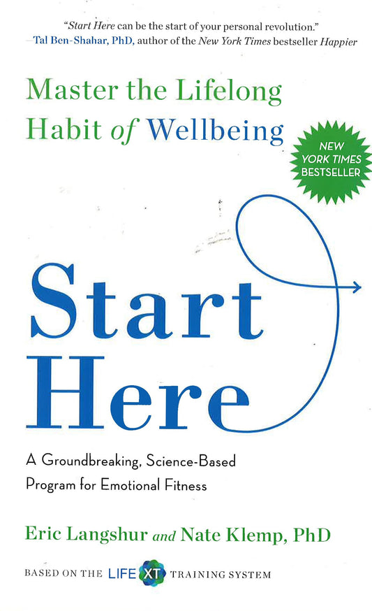 Start Here: Master The Lifelong Habit Of Wellbeing