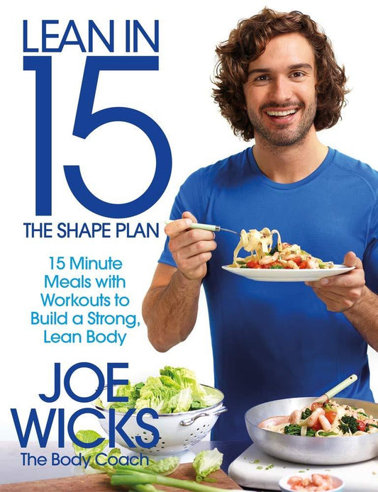 Lean In 15 - The Shape Plan: 15 Minute Meals With Workouts To Build A Strong, Lean