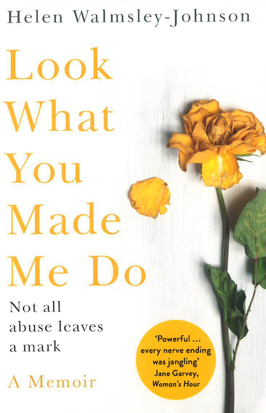 Look What You Made Me Do: A Powerful Memoir of Coercive Control