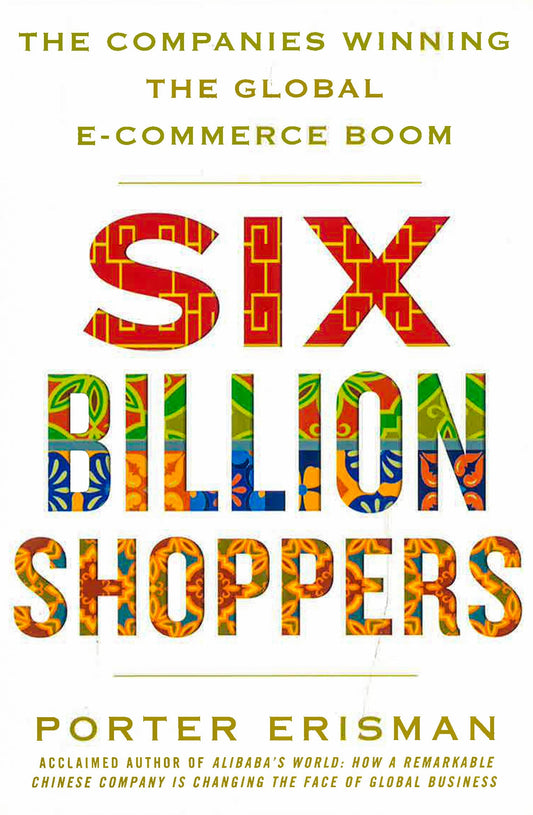 Six Billion Shoppers: The Companies Winning The Global E-Commerce Boom