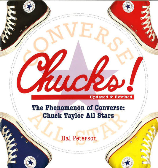 Chucks! : The Phenomenon Of Converse: Chuck Taylor All Stars