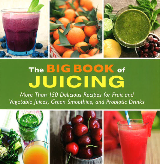 The Big Book Of Juicing