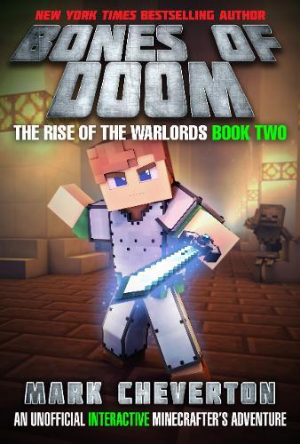 Bones Of Doom: The Rise Of The Warlords Book Two: An Unofficial Minecrafter's Adventure