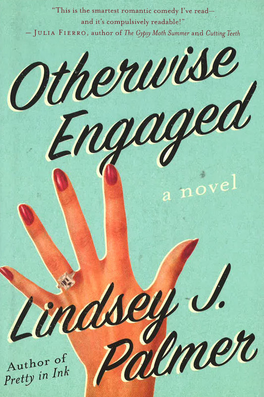 Otherwise Engaged: A Novel