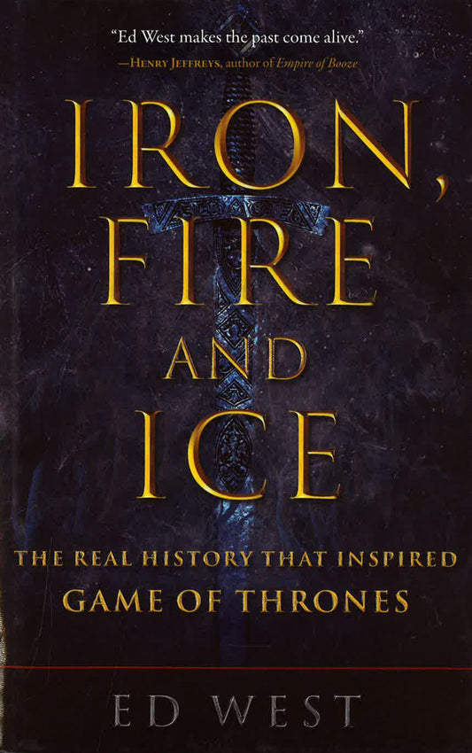 Iron, Fire And Ice: The Real History That Inspired Game Of Thrones