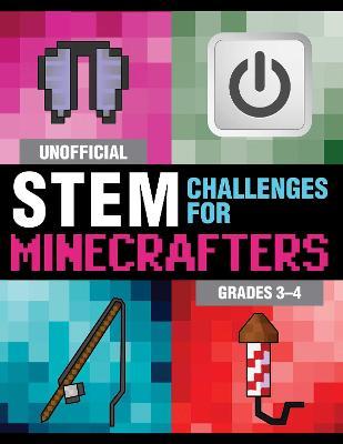 Unofficial Stem Challenges For Minecrafters: Grades 3-4