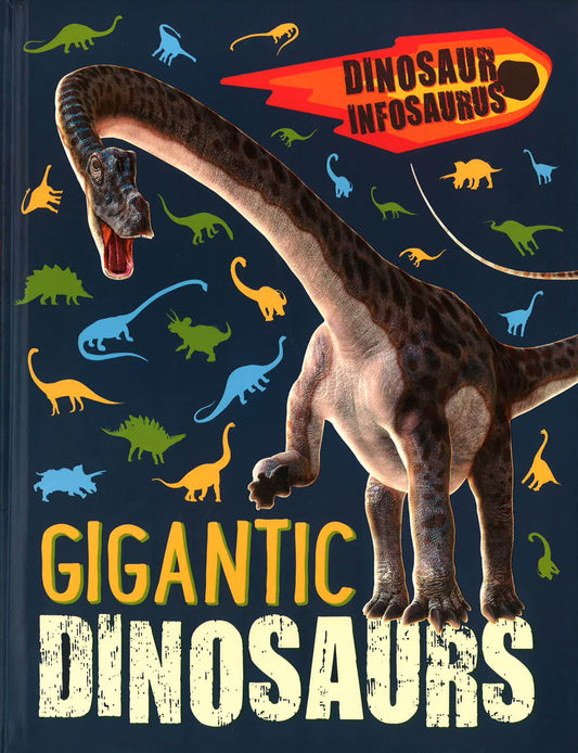 Dinosaur Infosaurus: Gigantic Dinosaurs