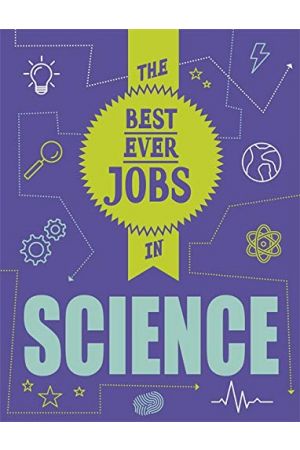 The Best Ever Jobs In: Science