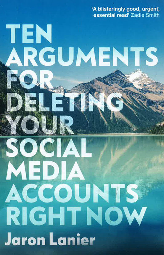 Ten Arguments For Deleting Your Social Media Accounts Right Now