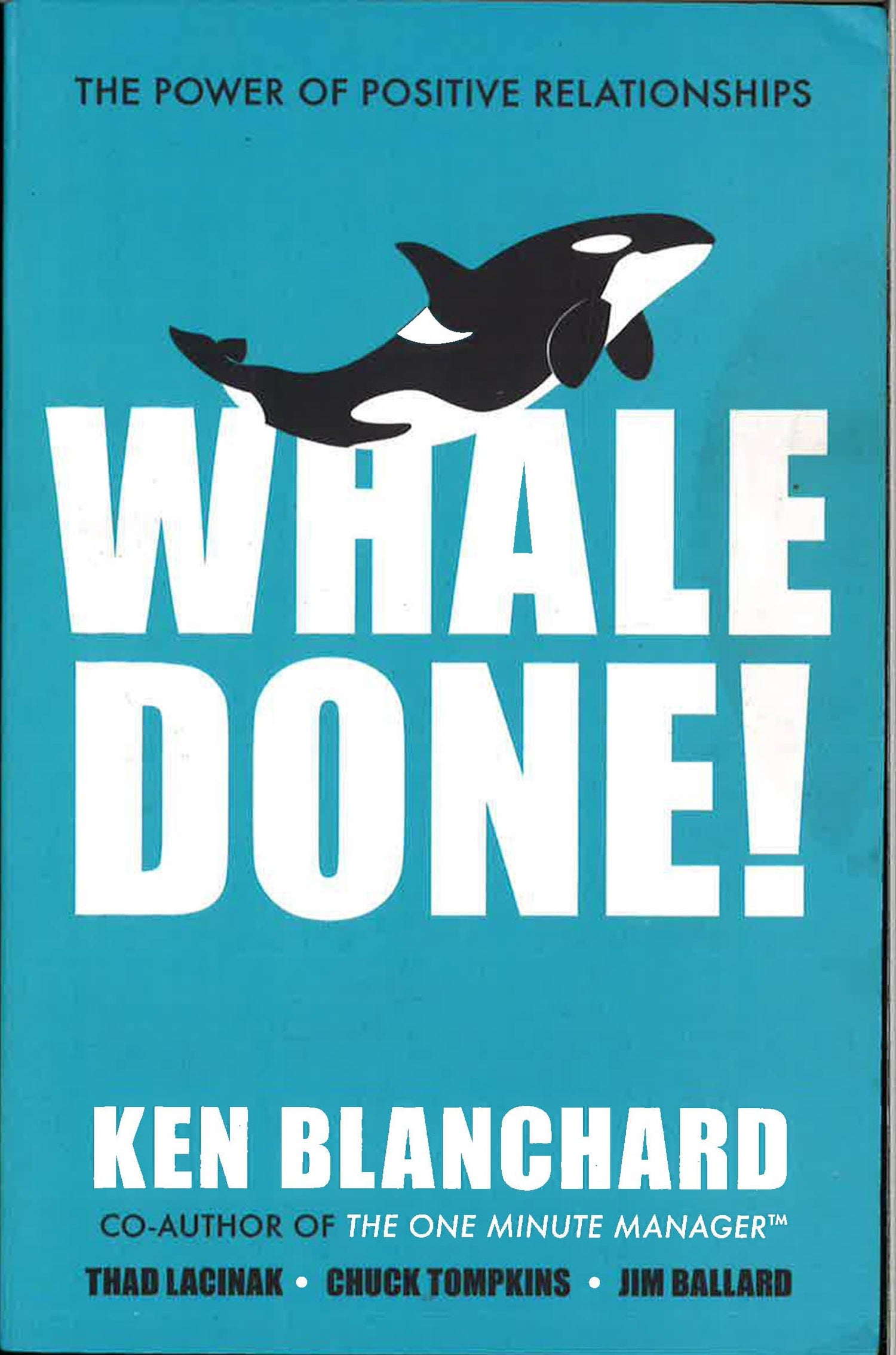 Whale Done!: The Power Of Positive Relationships – BookXcess