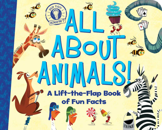 All About Animals!: A Lift-The-Flap Book Of Fun Facts (Did You Know?)