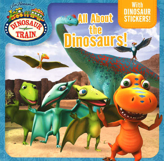 All About The Dinosaurs!