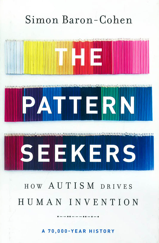 Pattern Seekers: How Autism Drives Human