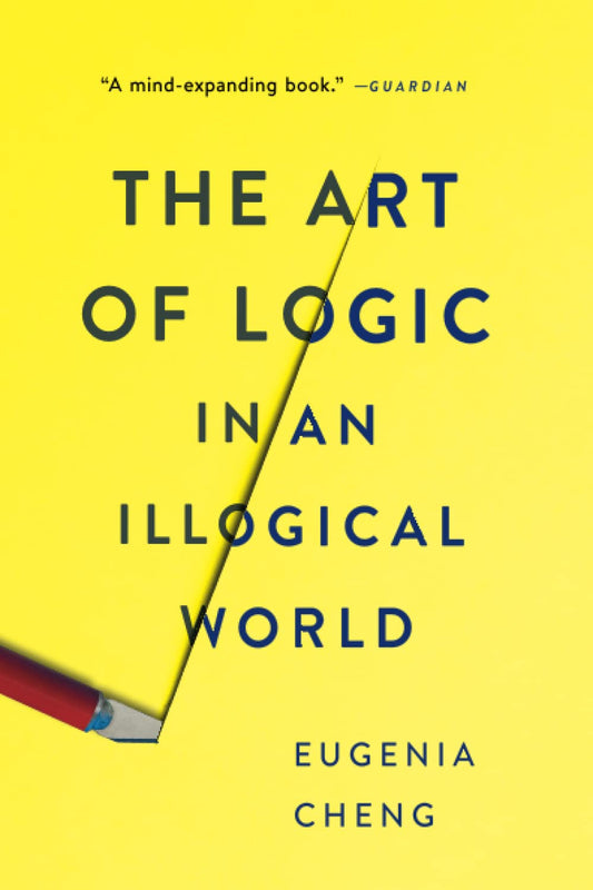 The Art Of Logic In An Illogical World