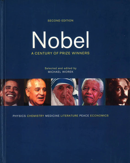 Nobel: A Century of Prize Winners