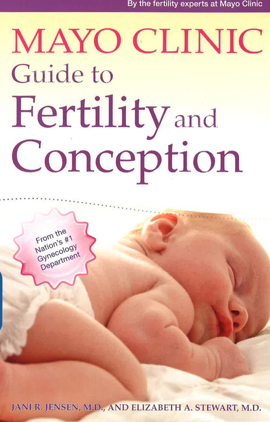 Mayo Clinic Guide To Fertility And Conception