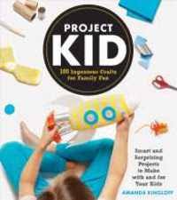 Project Kid 100 Ingenious Crafts For Family Fun