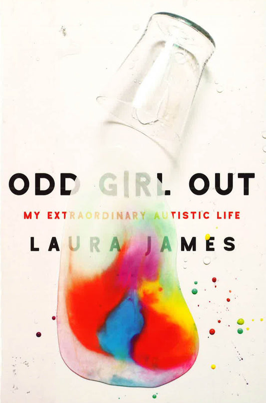 Odd Girl Out: My Extraordinary Autistic Life