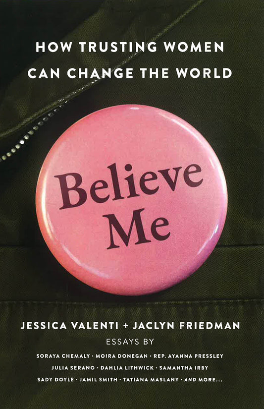 Believe Me: How Trusting Women Can Change The