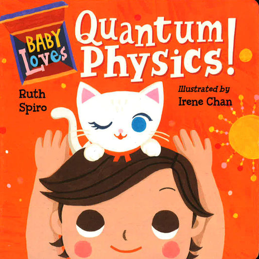 Baby Loves Quantum Physics!