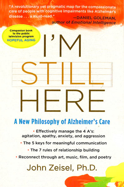 I'm Still Here: A New Philosophy of Alzheimer's Care