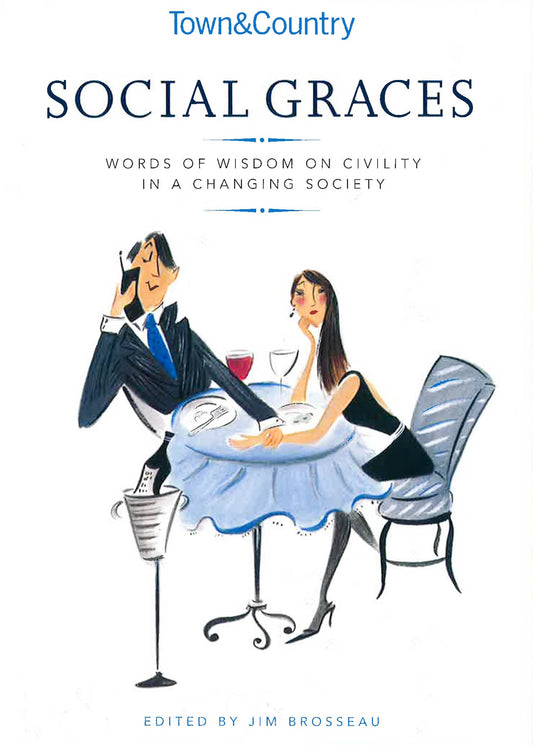 Town & Country Social Graces : Words Of Wisdom On Civility In A Changing Society