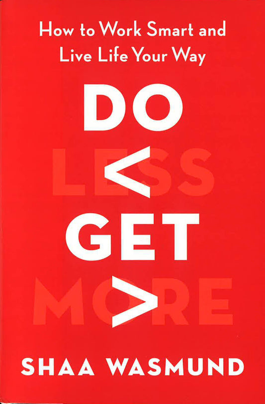 Do Less, Get More