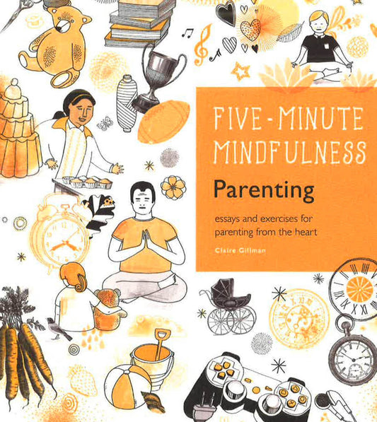 Five-Minutes Mindfulness: Parenting