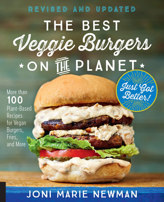 The Best Veggie Burgers On The Planet, Revised And Updated