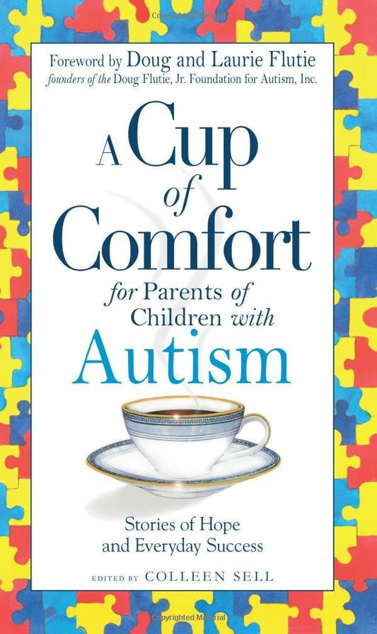 Cup Of Comfort For Parents Of Children With Autism : Stories Of Hope And Everyday Success