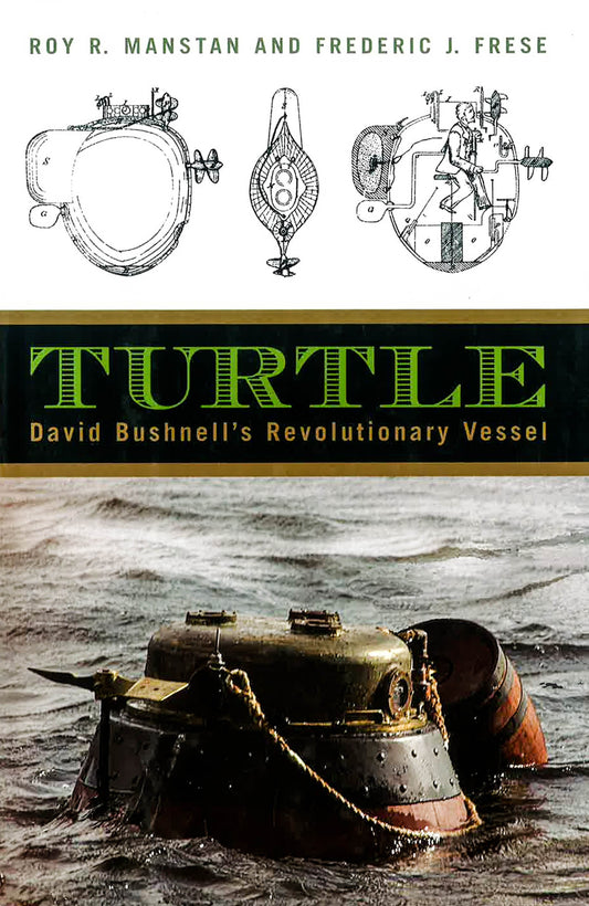 Turtle: David Bushnell's Revolutionary Vessel