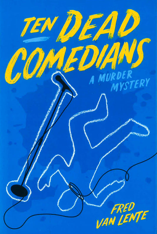 Ten Dead Comedians: A Murder Mystery