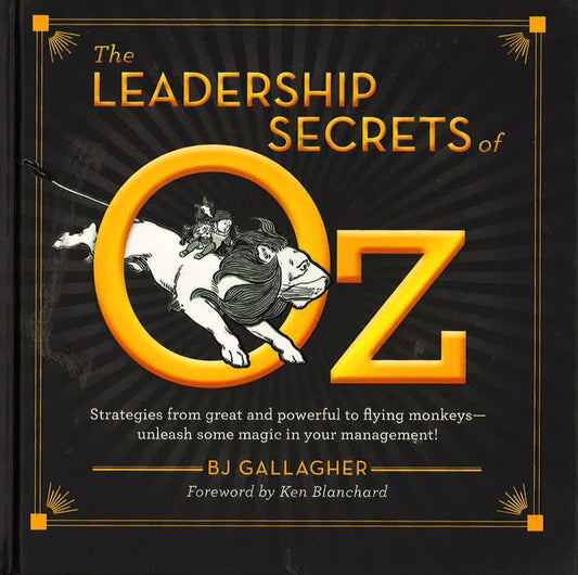 The Leadership Secrets of Oz