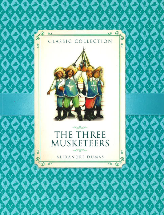 Classic Collection: The Three Musketeers