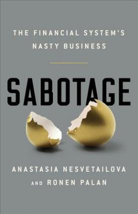 Sabotage: The Hidden Nature Of Finance