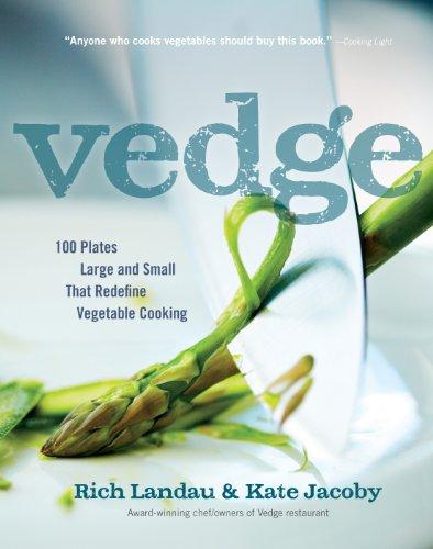 Vedge: 100 Plates Large And Small That Redefine Vegetable Cooking